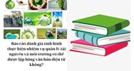 Báo cáo đánh giá tình hình thực hiện nhiệm vụ quản lý tài nguyên và môi trường có thể được lập bằng văn bản điện tử không?