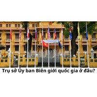 Trụ sở Ủy ban Biên giới quốc gia ở đâu?