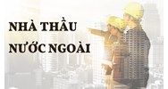 Các dự án phải xin Giấy phép cho nhà thầu nước ngoài tại Sở Xây dựng