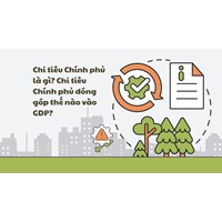 Chi tiêu Chính phủ là gì? Chi tiêu Chính phủ đóng góp thế nào vào GDP?