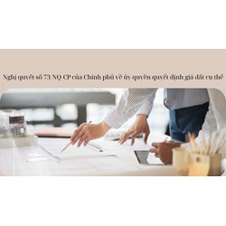 Ủy quyền quyết định giá đất cụ thể theo Nghị quyết số 73/NQ-CP của Chính phủ
