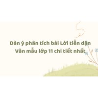 Dàn ý phân tích bài Lời tiễn dặn Văn mẫu lớp 11 chi tiết nhất