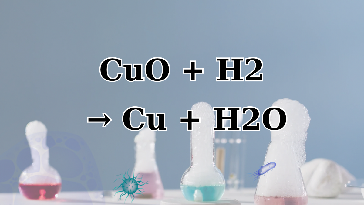 CuO + H2 → Cu + H2O | CuO Ra Cu | H2 Ra Cu