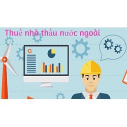 Giải đáp về chính sách thuế nhà thầu cho dịch vụ thực hiện ở nước ngoài