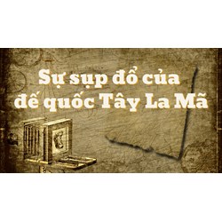 Năm 476, đế quốc La Mã bị diệt vong đã đánh dấu điều gì?