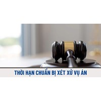 Thời hạn chuẩn bị xét xử vụ án hình sự được quy định như thế nào?