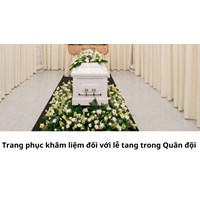 Trang phục khâm liệm đối với lễ tang trong Quân đội được quy định như thế nào?