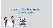 Lương của bác sĩ quân y là bao nhiêu?