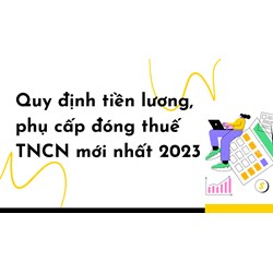 Quy định tiền lương và phụ cấp đóng thuế TNCN mới nhất