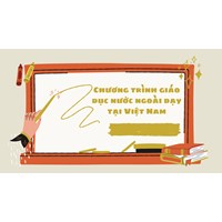 Quy định về chương trình giáo dục nước ngoài được dạy ở Việt Nam