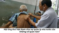 Hội Ung thư Việt Nam chịu sự quản lý nhà nước của những cơ quan nào?