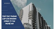 Thủ tục thành lập chi nhánh công ty tại Nghệ An