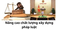 Nâng cao chất lượng xây dựng pháp luật