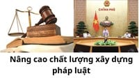 Nâng cao chất lượng xây dựng pháp luật