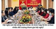Hội nghị cán bộ công chức được tổ chức hợp lệ khi có bao nhiêu đối tượng tham gia hội nghị?