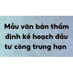 Mẫu văn bản thẩm định kế hoạch đầu tư công trung hạn