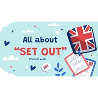 Set out là gì? Cách sử dụng Set out trong tiếng Anh