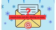Nhận được Email lừa đảo chứa mã độc, không an toàn có cần phải trình báo công an không?