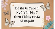 Đề thi Giữa kì 1 Ngữ Văn lớp 7 theo Thông tư 22 có đáp án