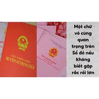 Một chữ vô cùng quan trọng trên Sổ đỏ nếu không biết gặp rắc rối lớn