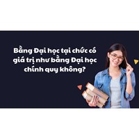 Bằng Đại học tại chức có giá trị như bằng Đại học chính quy không?