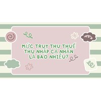 Mức truy thu thuế thu nhập cá nhân hiện nay là bao nhiêu?