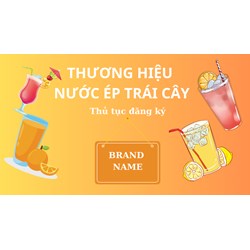 Thủ tục đăng ký thương hiệu cho nước ép trái cây nhanh gọn, đơn giản