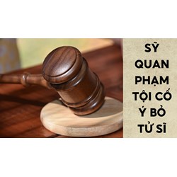 Sĩ quan phạm tội cố ý bỏ tử sỹ thì bị phạt bao nhiêu năm tù?