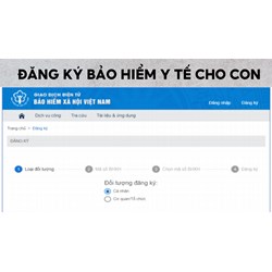 Hướng dẫn cách đăng ký Bảo hiểm y tế cho con trên VssID bằng máy tính