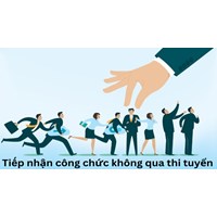 Trường hợp nào công chức được tiếp nhận không qua thi tuyển?