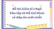 Đề thi Giữa kì 1 Ngữ Văn lớp 10 Hồ Chí Minh có đáp án mới nhất