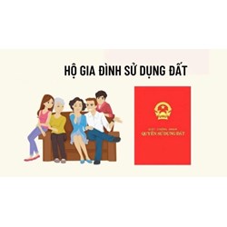 Hộ gia đình sử dụng đất là gì? Cách xác định thành viên hộ gia đình sử dụng đất