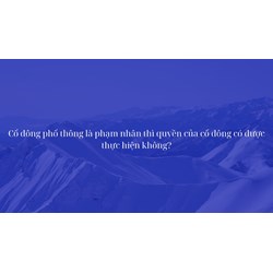 Cổ đông phổ thông là phạm nhân thì quyền của cổ đông có được thực hiện không?