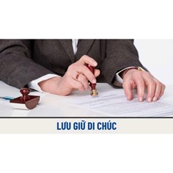 Quy định về lưu giữ di chúc tại Văn phòng công chứng