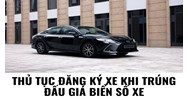 Thủ tục đăng ký xe khi trúng đấu giá biển số xe làm thế nào?