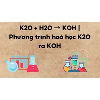 K2O + H2O → KOH | Phương trình hoá học K2O ra KOH