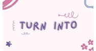Turn into là gì? Nghĩa của "turn into" trong tiếng Việt