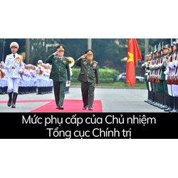 Mức phụ cấp chức vụ lãnh đạo của chủ nhiệm Tổng cục Chính trị Quân đội nhân dân