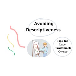 Advice for Laos Trademark Owners: Steer Clear of Descriptiveness