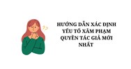 Hướng dẫn xác định yếu tố xâm phạm quyền tác giả theo quy định mới