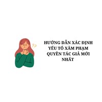 Hướng dẫn xác định yếu tố xâm phạm quyền tác giả theo quy định mới