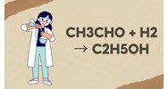 CH3CHO + H2 → C2H5OH | Phản ứng hoá học CH3CHO ra C2H5OH