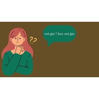 Sui gia hay xui gia? Cách viết đúng chính tả và ý nghĩa đầy đủ