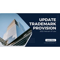 Updated trademark provision in the newest 2022 Vietnam IP Law