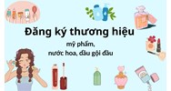 Cách đăng ký thương hiệu mỹ phẩm chi tiết nhất 2026