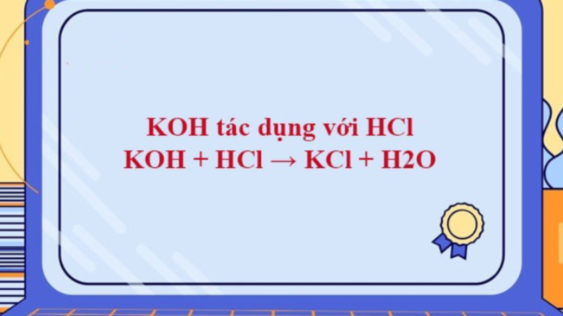 KOH + HCl → KCl + H2O Cân bằng phản ứng KOH ra KCl