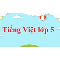 Giải Luyện từ và câu lớp 5 Tuần 27: Mở rộng vốn từ: Truyền thống