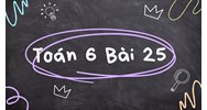 Giải Toán lớp 6 bài 25 Phép cộng và phép trừ phân số