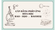 Cân bằng phản ứng hóa học BaO + H2O →  Ba(OH)2