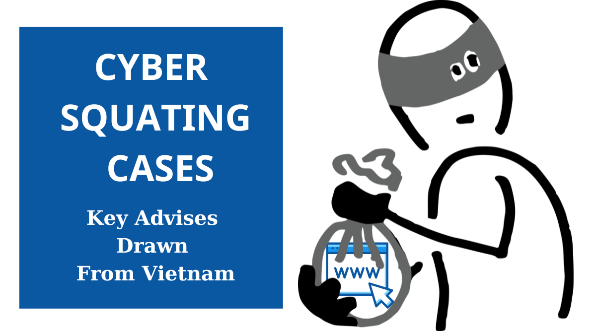 Key Advices Drawn From Vietnam's Most Recent Cybersquatting Cases